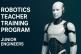 Robotics Teacher Training Program, Robotics Teacher Certification, STEM Robotics Teacher Training, Robotics Instructor Course, Robotics and Coding Teacher Training, Online Robotics Teacher Training, Certified Robotics Teacher Program, Robotics Lab Teacher Training