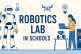 Future-Ready Classrooms with Smart Robotics Labs – Empowering Schools with AI, Coding & STEM Education by Junior Engineers